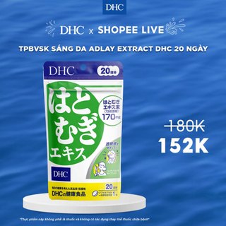 [dhc x shopee live 25.7] tpbvsk dhc adlay extract (viên uống sáng da nhật bản adlay extract gói 20 viên (20 ngày)