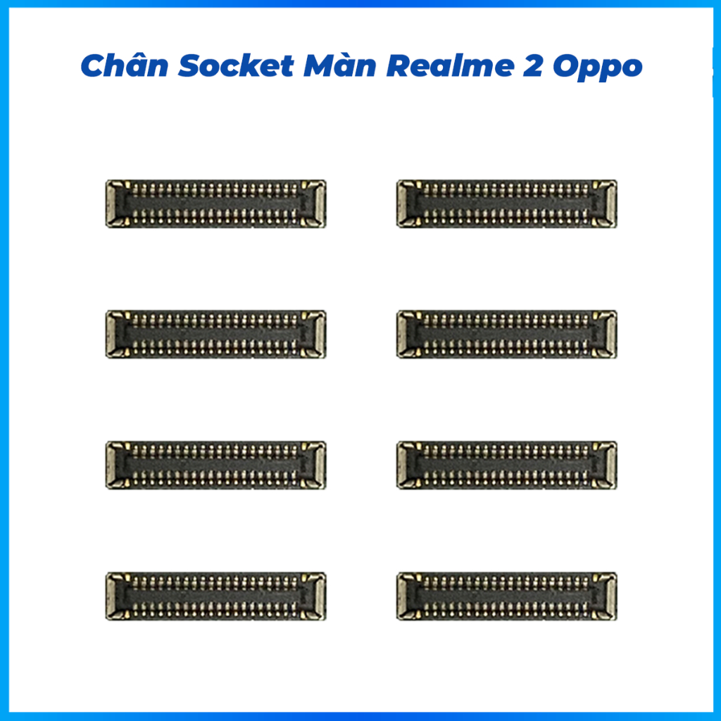 Chân socket màn hình trên main realme 2 oppo