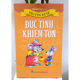 Sách thiếu nhi - Truyện kể về Đức Tính Khiêm Tốn