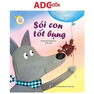 Sách - Sói Con Tốt Bụng (Thuộc bộ Storytime - Truyện Hay Nuôi Dưỡng Tâm Hồn)