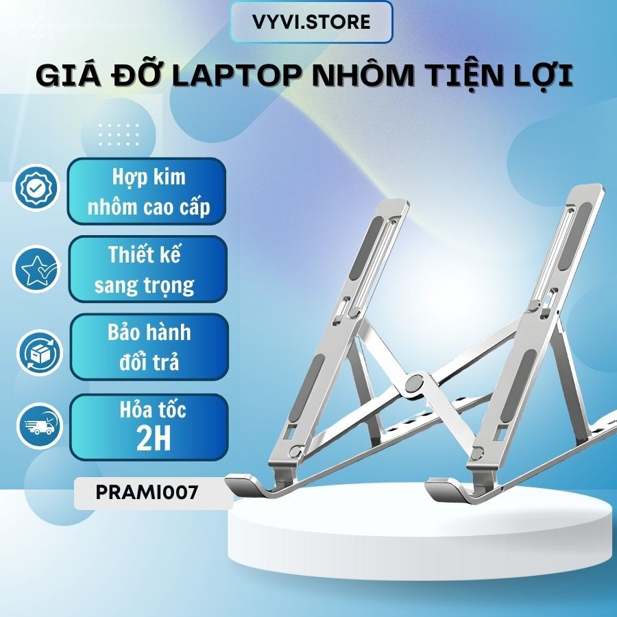 Giá đỡ laptop 15-16in nhôm PRAMI - Nâng cấp trải nghiệm học tập với tính năng tiện lợi và bền bỉ - PRAMI007
