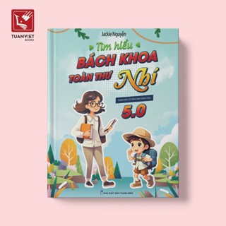Sách - Tìm hiểu Bách khoa toàn thư nhí (Phiên bản minh hoạ 5.0) - Nhà Xuất bản Hà Nội