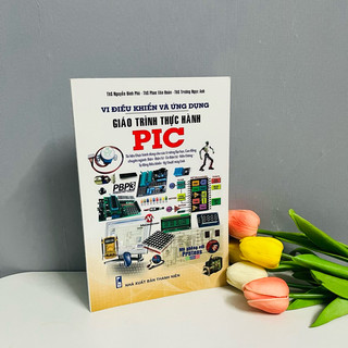 Sách - giáo trình thực hành pic - vi điều khiển và ứng dụng