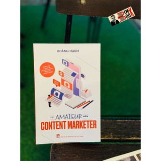 Sách – từ amateur đến content marketer - hoàng hạnh – hạnh tào lao- nxb phụ nữ việt nam