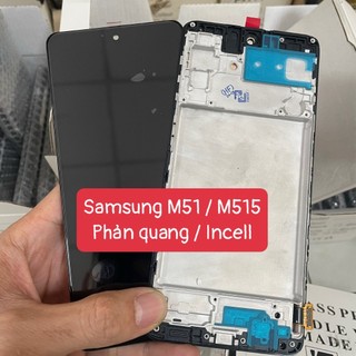 Màn hình samsung m51 / m515 liền khung phản quang / incell / phôi to