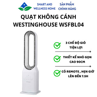 Quạt không cánh Westinghouse WSFBL04 - Bảo hành 12 tháng
