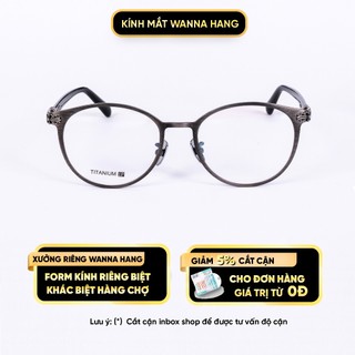 Gọng kính nam nữ kim loại đẹp cao cấp Chrome Hearts chống tia UV Wanna Hang MORNING SHAKE WHCH46