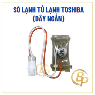Sò lạnh Tủ Lạnh TOSHIBA - Sò lạnh dành cho tủ lạnh Toshiba, sensor cảm biến âm dương tủ lạnh Toshiba