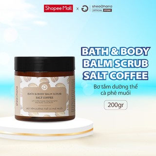 Bơ tắm dưỡng thể cà phê muối SheaGhana Bath & Body Balm Scrub Salt Coffee 200g