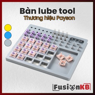 Lube station | Bàn lube switch | Lube tool | Hỗ trợ lube switch | FusionKB