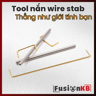 Dụng cụ nắn wire stab | Dụng cụ mod stab | Dụng cụ cân stab | Stab straightener | FusionKB