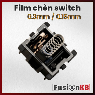 Film switch | Payson film | Film poron 0.3mm | Film pc 0.15mm | Miếng đệm switch bàn phím cơ | Film Kelowna | FusionKB