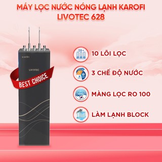 Livotec 628 - máy lọc nước nóng lạnh karofi livotec 628 - 10 lõi lọc - giao toàn quốc