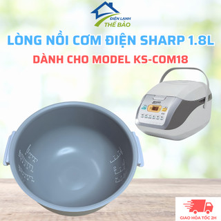  Lòng Nồi Cơm Điện SHARP Model KS-COM18 Dung Tích 1.8L Chuẩn Theo Nồi 