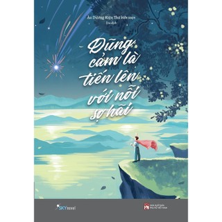 Sách - dũng cảm là tiến lên với nỗi sợ hãi