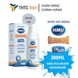 Nước Súc Miệng HMU Chlorhexidine Plus Chai 300ml Diệt Khuẩn Vùng Họng Miệng