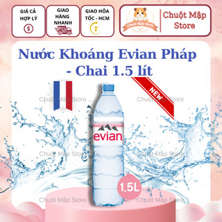  Nước Khoáng Evian 1.5L . Chuột Mập Store. 