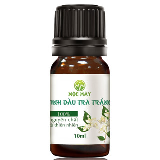Tinh dầu Trà Trắng (White Tea Essential Oil) Mộc Mây, nguyên chất từ thiên nhiên, thư giản...