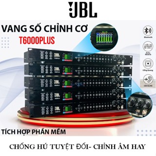  Vang Số JBL T6000 Plus Chống Hú Rít 6CH Chip DSP Cung Cấp Khả Năng Xử Lý Tinh Chỉnh Tiếng Micro Nhạc Nền Karaoke 