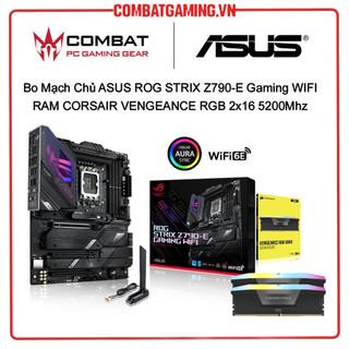 COMBO Bo Mạch Chủ ASUS ROG STRIX Z790-E Gaming WIFI + RAM CORSAIR VENGEANCE RGB 2x16 5200Mhz Hàng Chính Hãng