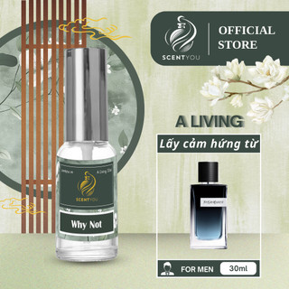 Nước hoa nam A Living Why Not by ScentYou 30ml, mùi hương sang trọng, nam tính