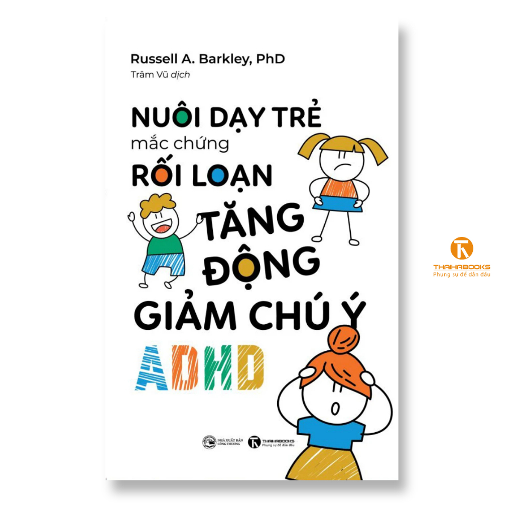 Sách - Nuôi dạy trẻ mắc hội chứng rối loạn tăng động giảm chú ý (ADHD) - Thái Hà Books