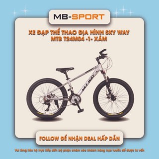 [T24M04-1] Xe Đạp Thể Thao Leo Núi Sky Way 24inch Sườn Thẳng Cao Cấp Bảo Hành 1 Năm Tặng Kèm 5 Phụ Kiện