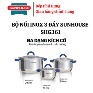 BỘ NỒI INOX 3 ĐÁY SUNHOUSE SHG361 (16,20,24cm) - hàng chính hãng