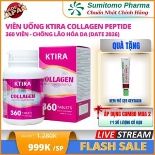 Viên Uống KTIRA COLLAGEN PEPTIDE Hỗ Trợ Bổ Sung Collagen Cho Da, Chống Lão Hóa Da - 360 Viên