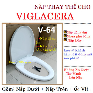 Nắp bồn cầu Viglacera V64, Nắp rơi êm cao cấp