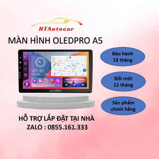 Màn hình android cho ô tô 0LEDPR0 A5  Ram 2G Rom 32G 8 nhân, có quạt tản nhiệt. Bảo hành chính hãng 18 tháng
