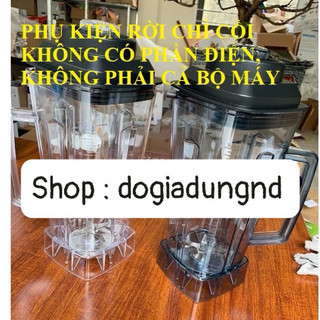 Cối máy xay sinh tố công nghiệp 2 lít ,PHỤ KIỆN KHÔNG PHẢI BỘ MÁY