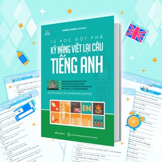 Sách Tự Học Đột Phá Tiếng Anh - Kỹ Năng Viết Lại Câu Tiếng Anh