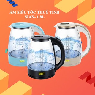 Ấm siêu tốc thủy tinh ấm đun nước cao cấp 1.8L SIAN 1500w bình siêu tốc trong suốt, cường lực, đèn led, tự ngắt khi sôi.