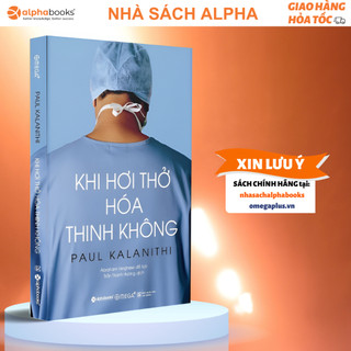 Sách Khi Hơi Thở Hóa Thinh Không: Sống Không Đơn Giản Chỉ Là Tồn Tại Mà Còn Là Cống Hiến -Omega Plus