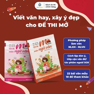 Sách Viết văn hay, xây ý đẹp cho ĐỀ THI MỞ - Nghị luận Xã hội, Nghị luận Văn học - Nhà sách Ôn luyện