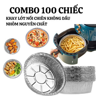 COMBO 100 Khay Giấy Bạc Lót Nồi Chiên Không Dầu, Đĩa Nhôm, đĩa giấy bạc Đường Kính 19-22cm