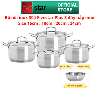 Bộ nồi Inox 304 cao cấp 3 đáy Fivestar Plus 4 món nắp inox size 16cm , 18cm , 20cm , 24cm , dùng được mọi bếp