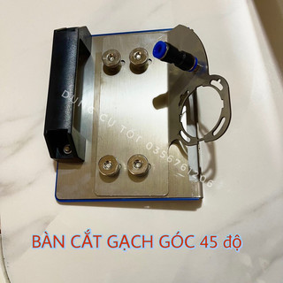 Khung mài góc , bàn cắt mòi gạch bàn cắt vát 45 độ lắp máy cắt cầm tay , đế cắt mòi inox 304 cắt góc 45 độ