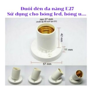 ĐUÔI ĐÈN ĐA NĂNG E27 SỬ DỤNG CHO BÓNG LED