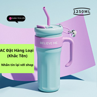 Ly Giữ Nhiệt Believe Me (Khắc Tên) 1250ML Có Ống Hút, Ly Nước Giữ Nóng Lạnh Inox 316 Có Tay Cầm Tiện Lợi