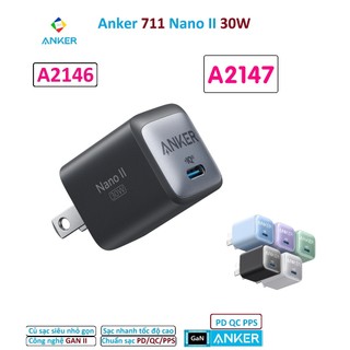 Củ Sạc Anker 711 Nano II 30W A2146 A2147 | Công Nghệ Gan II | Hỗ trợ PD/PPS/QC
