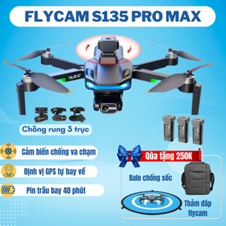 Flycam S135 Pro Max Drone Camera 8k Gimbal Chống Rung 3 Trục, Định Vị G.P.S Tự Quay Về Tầm Xa 3000m