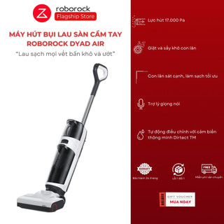 Máy hút bụi lau sàn khô và ướt Roborock Dyad/ Roborock Dyad Pro/ Dyad Air - Lực hút 17000Pa