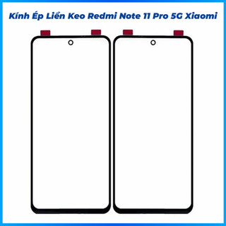 Kính ép liền keo redmi note 11 pro 5g xiaomi