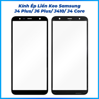 Kính ép liền keo j6 plus, j4 plus, j4 core, j410 samsung