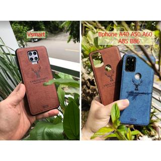 Bphone A40 A50 A60 A85 B86 Vsmart Aris Live 4 Aris pro Joy 4 star 5 star 4 joy 3 ốp da huơu