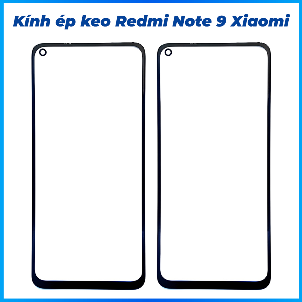 Kính ép liền keo redmi Note 9 xiaomi
