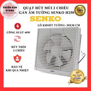  Quạt Hút Mùi Gắn Tường Senko H250  40W  - Hút 2 Chiều Thông Gió Nhà Bếp  Vệ Sinh Mini Công Nghiệp  Quạt Hút Mùi Tico 