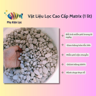 Vật Liệu Lọc Cao Cấp Matrix (1 lít)